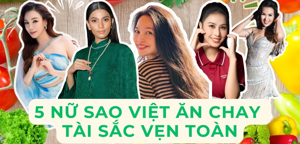 5 Nữ Sao Việt Ăn Chay Tài Sắc Vẹn Toàn