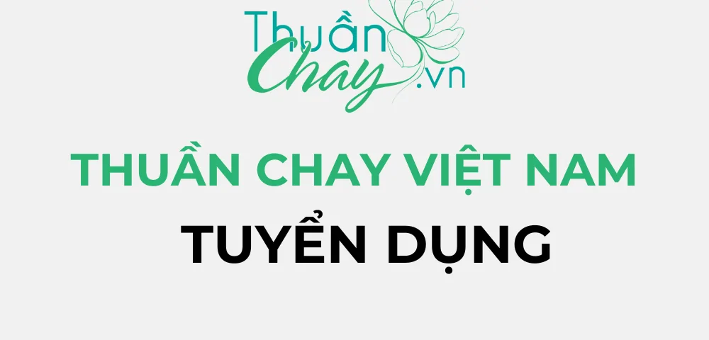 Thuần Chay tuyển dụng