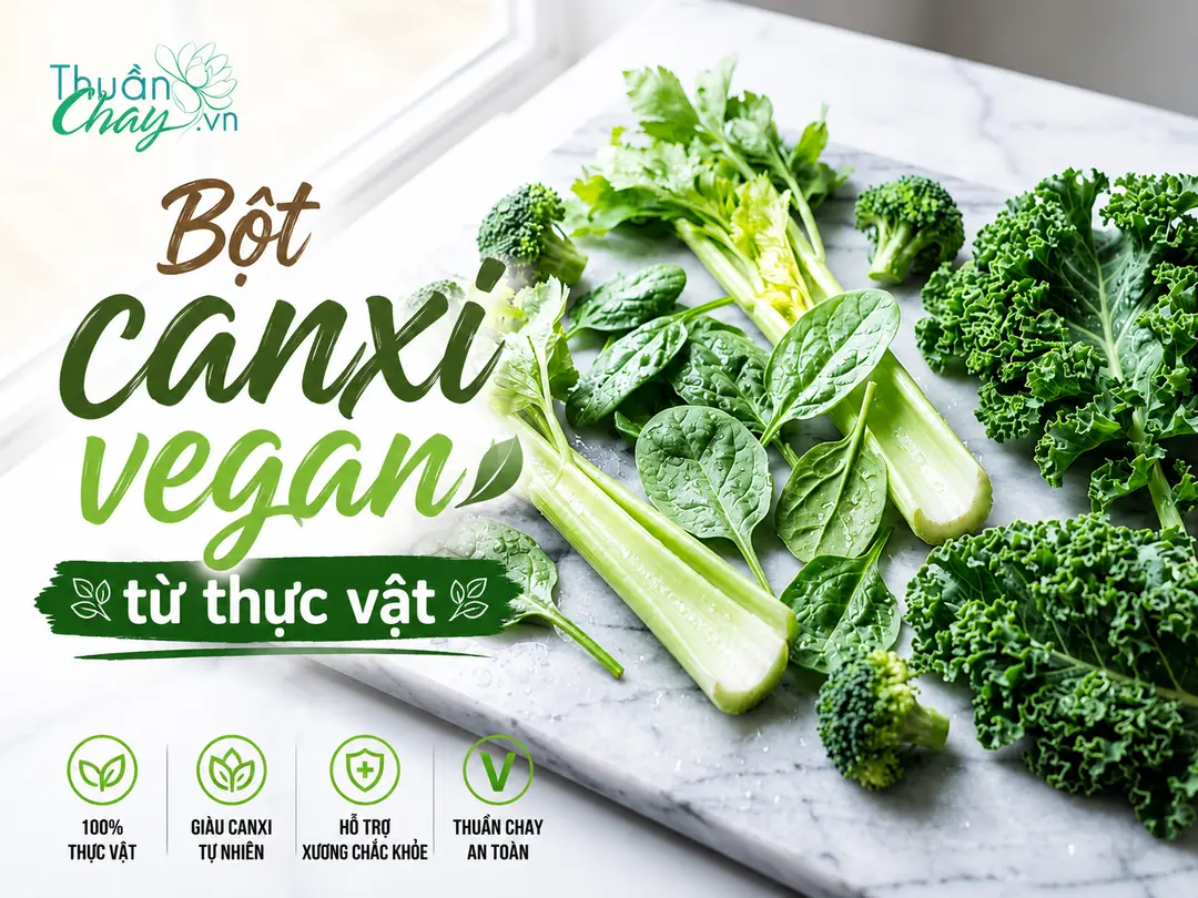 Bột Canxi Vegan Từ Thực Vật: Giải Mã Từng Thành Phần 3 bột canxi Vegan từ thực vật